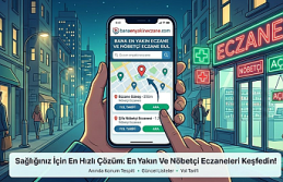 Acil Durumlarda Vakit Kaybetmeyin: En Yakın Nöbetçi...