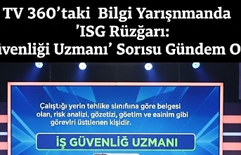 TV 360’taki Bilgi Yarışmasında İSG Rüzgarı: "İş Güvenliği Uzmanı" Sorusu Gündem Oldu!